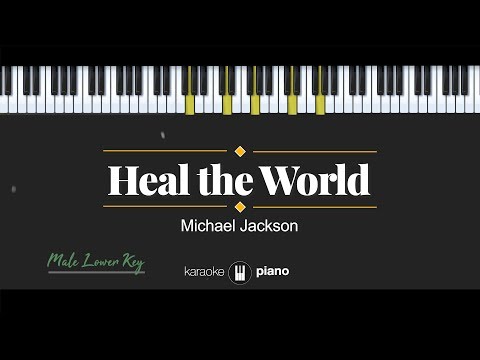 Heal The World (MALE LOWER KEY) Michael Jackson (KARAOKE PIANO)