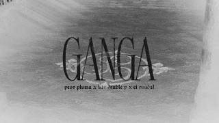 ganga - Peso Pluma, Tito Double P, El Randal (Lyric Video)