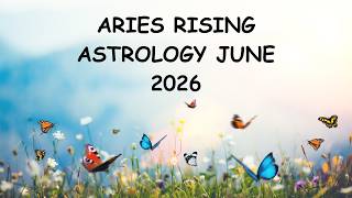 ARIES RISING ASTROLOGY JUNE 2026