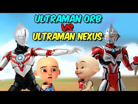 Upin Ultraman Orb vs ipin Ultraman Nexus
