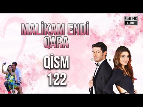 Malikam Endi Qara 122.Qism - ᴴᴰ