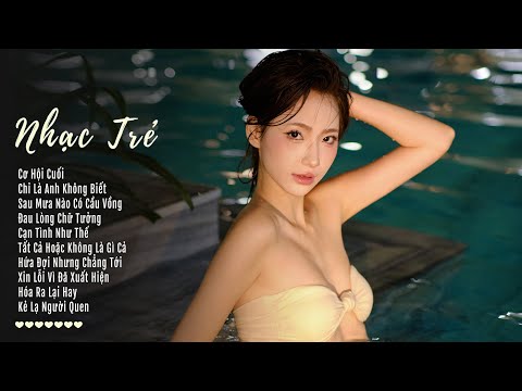 Nhạc Trẻ Gây Nghiện 2025 - Cơ Hội Cuối Xin Lỗi Vì Đã Xuất Hiện - Lk Nhạc Trẻ Hot Nhất Tiktok 2025
