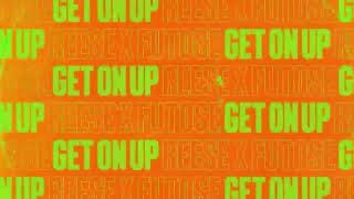 REESE, Futose - Get On Up (Visualiser)
