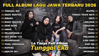 TUNGGAL EKA - LA TASYA FULL ALBUM - PLAYLIST LAGU JAWA TERPOPULER 2026