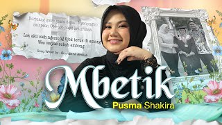 Pusma Shakira - MBETIK (Official Music Video)