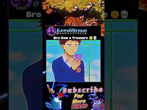 Bro Saw Treasure 💀. #animemoments #animeedits