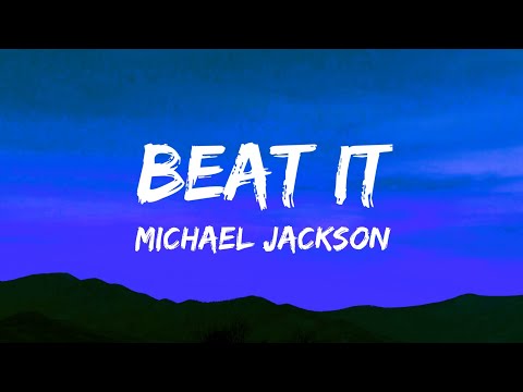 Michael Jackson – Beat It (Lyrics)