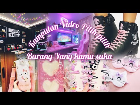 Kumpulan Video Pilih-pilih Barang yang kamu suka 😍❤️