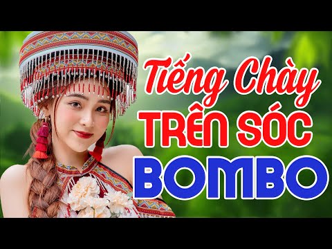 TIẾNG CHÀY TRÊN SÓC BOM BO Bản Remix Mới Nhất 2025 - LK Nhạc Sống Tây Bắc Dj Remix Cả Bản Khen Hay