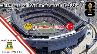 FIFA Fussball-Weltmeisterschaft | Watch Party | Australien vs Türkei