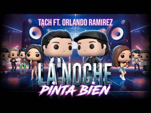 🎥 TACH ft. Orlando Ramirez - La Noche Pinta Bien (Video Oficial) 4K