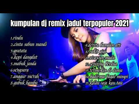 KUMPULAN LAGU REMIX JADUL TERPOPULER 2021