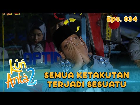 Semuanya Berharap Haikal Dan Kawan-Kawan Tidak Alami Hal Buruk | KUN ANTA 2 Eps 34 Part 4