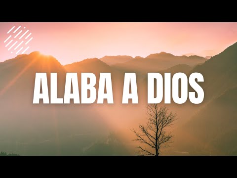 Alaba a Dios - Video Letra Oficial 🕊️