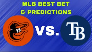 Orioles Vs Rays Mlb Best bet & Predictions