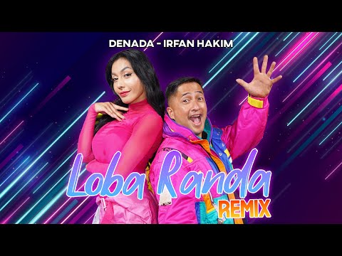 IRFAN HAKIM x DENADA - LOBA RANDA ( REMIX )