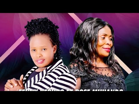 FENNY KERUBO FT ROSE MUHANDO -NYAMAZA LYRICS