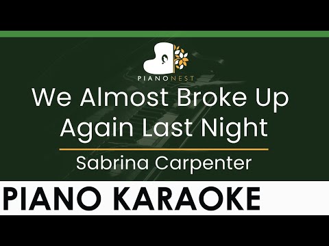 Sabrina Carpenter – We Almost Broke Up Again Last Night – LOWER Key (Piano Karaoke Instrumental)