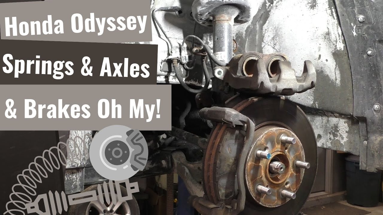 Honda Odyssey: Broken Spring, Bad Axle & Front Brakes