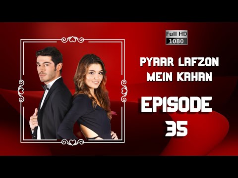 Pyaar Lafzon Mein Kahan - Episode 35