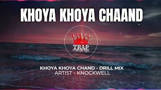 Khoya Khoya Chaand Khula Aasmaan (Drill Mix) | @Knockwell | Mohammed Rafi | Trap Maharaja