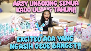 UNBOXING PULUHAN KADO ULANG TAHUN!! ARSY BANYAK DAPAT INI HINGGA TERIAK!!