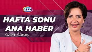Hafta Sonu Ana Haber | Özlem Gürses