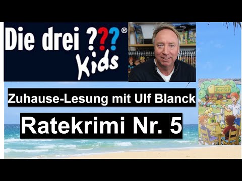 Die drei Fragezeichen Kids Zuhause-Lesung mit Ulf Blanck Ratekrimi Nr. 05