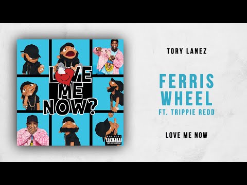 Tory Lanez - Ferris Wheel Ft. Trippie Redd (Love Me Now)