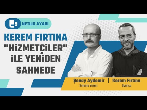 Kerem Fırtına, "Hizmetçiler" oyunu ile yeniden sahnede | Netlik Ayarı