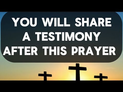 PRAYER FOR A MIGHTY TESTIMONY || SAY THIS PRAYER WITH FAITH