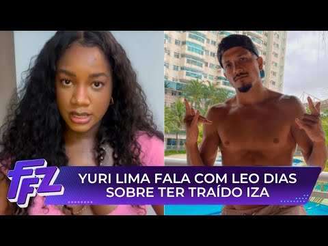 Leo Dias revela detalhes da conversa com Yuri Lima após jogador trair Iza | Fofocalizando (11/07/24)