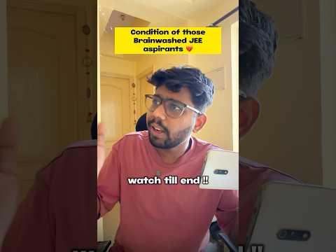 Brainwashed aspirants 💔 JEE 2026 | JEE Mains 2026 | JEE 2027 | IIT motivation #jee #shorts #neet