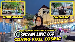 KAMERA HP JADI JERNIH MIRIP IPHONE‼️PAKAI GCAM LMC 8.4 CONFIG PIXEL COSMIC 😱