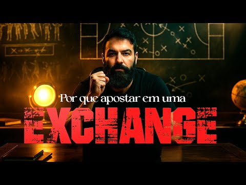 Por que apostar em uma EXCHANGE?