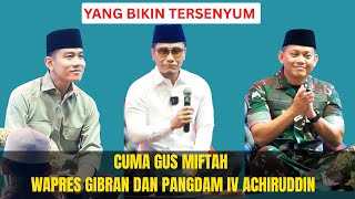 ONLY GUS MIFTAH, VICE PRESIDENT GIBRAN, AND PANGDAM IV ACHIRUDDIN MAKE YOU SMILE