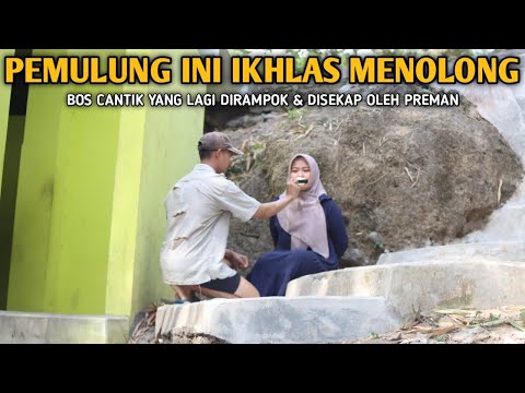 PEMULUNG INI IKHLAS MENOLONG BOS CANTIK YANG LAGI DIRAMPOK & DISEKAP OLEH PREMAN