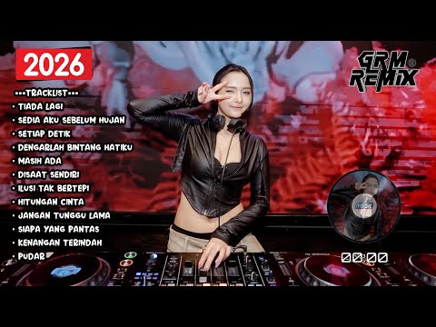 DJ TIADA LAGI x SEDIA AKU SEBELUM HUJAN | DJ BREAKBEAT VIRAL TIKTOK TERBARU 2026 FULL MELODY!!!