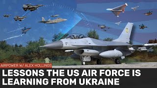 What the US Air Force is learning from the war in Ukraine