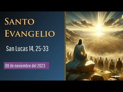 Evangelio Del 8 De Noviembre Del 2023 Según San Lucas, Capítulo 14 ...