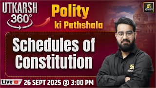 Schedules of Constitution | Polity ki Pathshala | Utkarsh 360 Series #17 | Chetan Sir