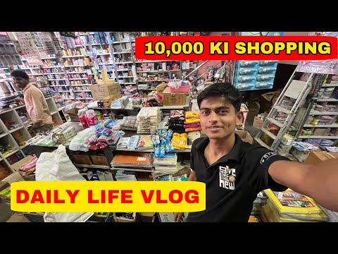 ₹10000 Ki Shopping Ker Li Dukan Ke liye | Daily Vlog