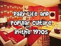 Exploring Daily Life and Culture in the 1970s