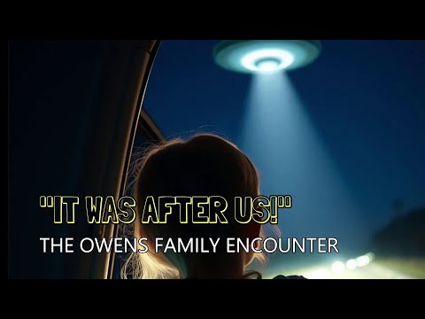 “It Was After Us!”: The Owens Family Encounter” | Paranormal Stories