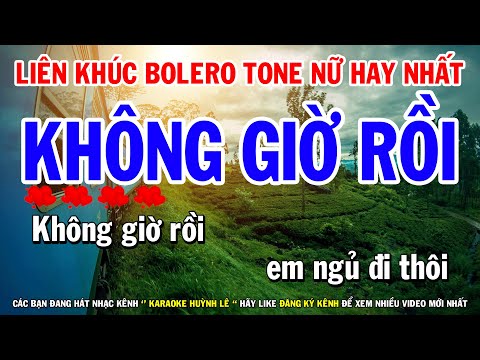 Karaoke Liên Khúc Bolero Tone Nữ | Không Giờ Rồi | Gõ Cửa Trái Tim