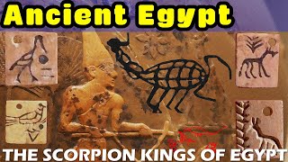 The Real Scorpion Kings of Egypt (3300-3000 BC)