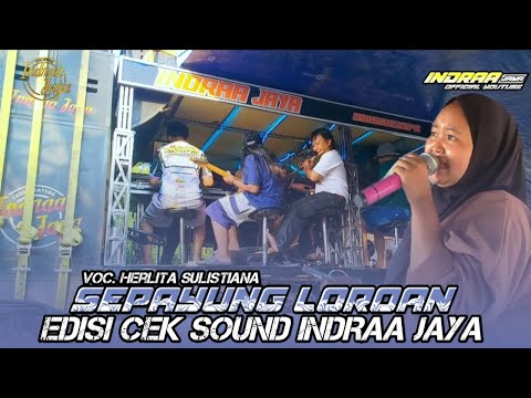 SEPAYUNG LOROAN - VOC. HERLITA SULISTIANA || EDISI CK SOUND INDRAA JAYA