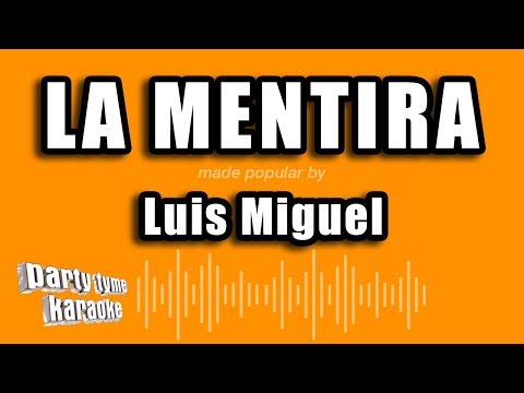 Luis Miguel – La Mentira (Versión Karaoke)