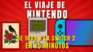 EL VIAJE DE NINTENDO; DE 1889 A LA SWITCH 2 EN 15 MINUTOS.