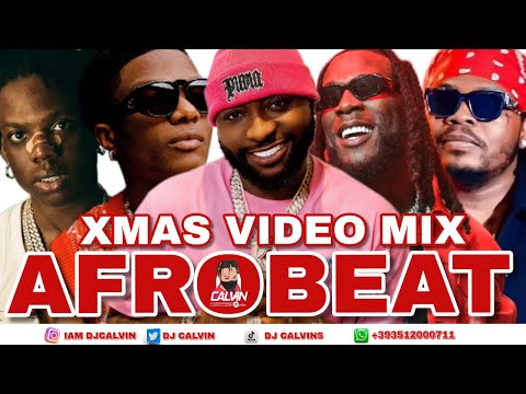 AFROBEAT 2024, 2025 | XMAS, NEW YEAR PARTY AFROBEATS| AMAPIANO VIDEO | AFROBEAT MIXTAPE | DJ CALVIN